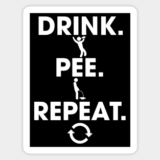 Drink. Pee. Repeat. Sticker